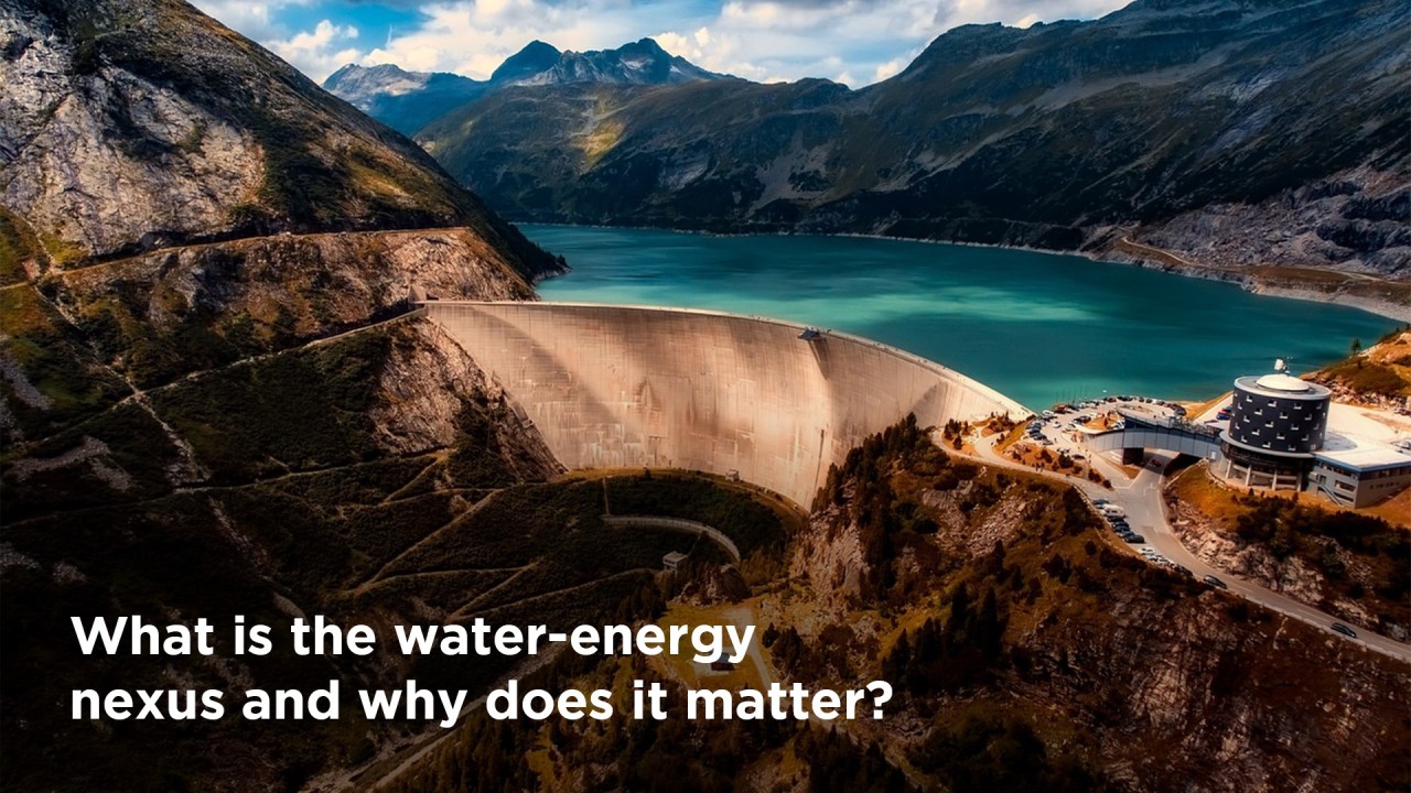 What is the water-energy nexus and why does it matter? 