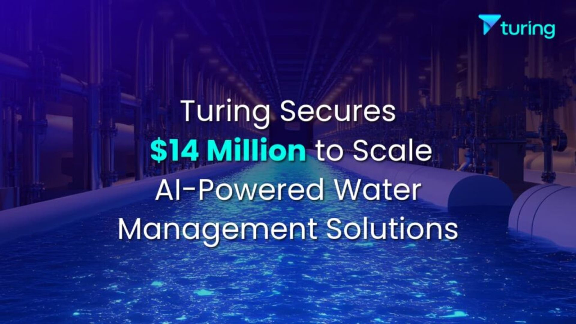 Turing Secures $14 Million to Scale AI-Powered Water Management Solutions