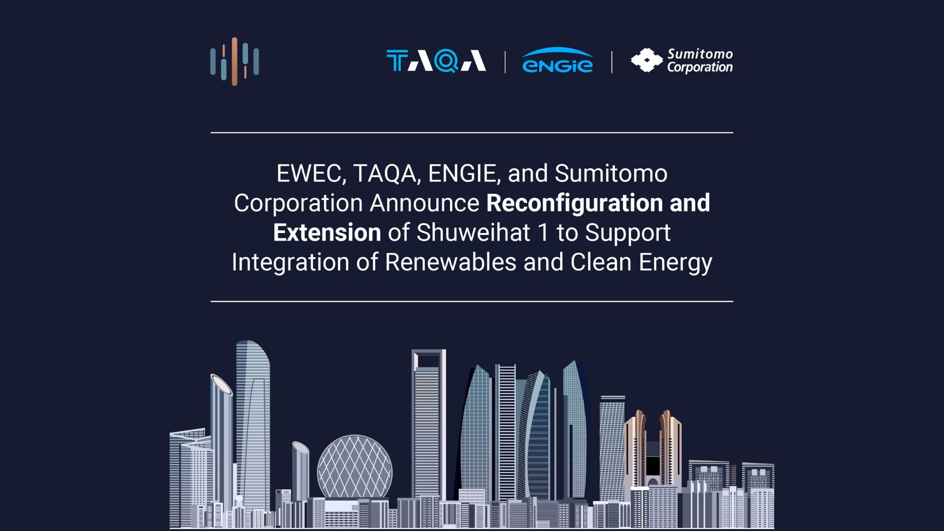 EWEC, TAQA, ENGIE, and Sumitomo Corporation Announce Reconfiguration and Extension of Shuweihat 1 to Support Integration of Renewables and Clean Energy