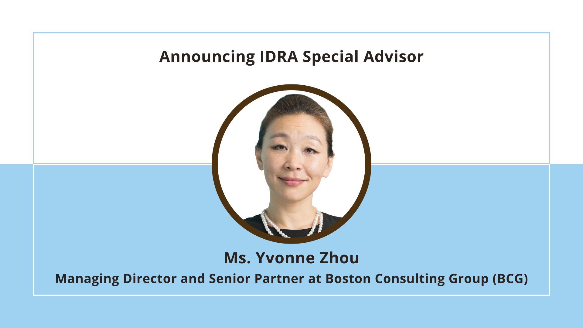 IDRA is Pleased to Announce Yvonne Zhou, Managing Director and Senior Partner at BCG, as IDRA Special Advisor